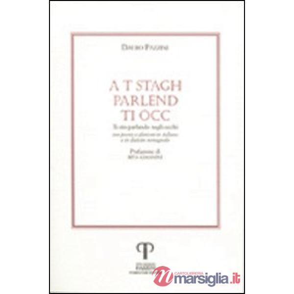 A t stagh parlénd ti ócc-Ti sto parlando negli occhi