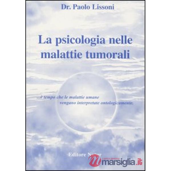 Psicologia nelle malattie tumorali (La)