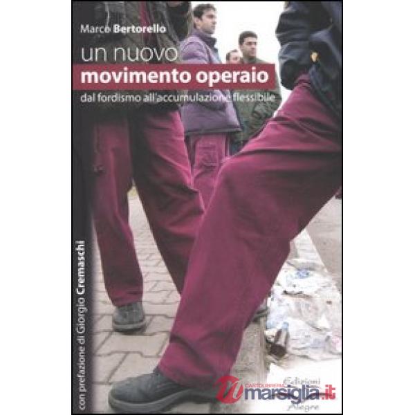 Nuovo movimento operaio. Dal fordismo all'accumulazione flessibile (Un)