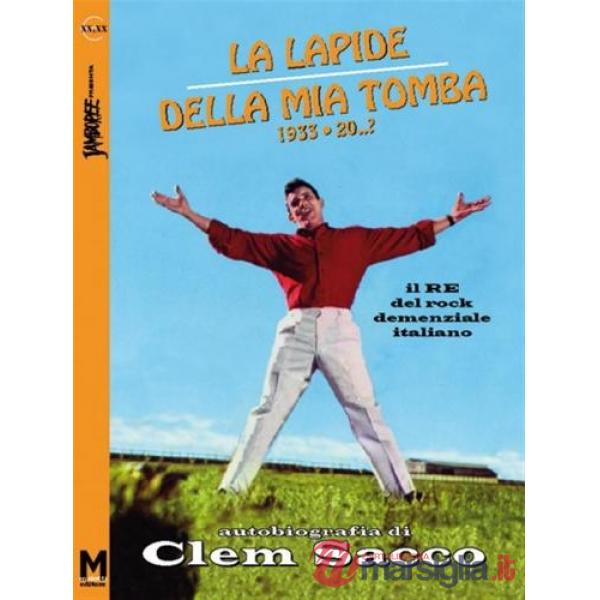 Lapide della mia terra 1933-80...? Autobiografia di Clem Sacco. Ediz. italiana e inglese (La)