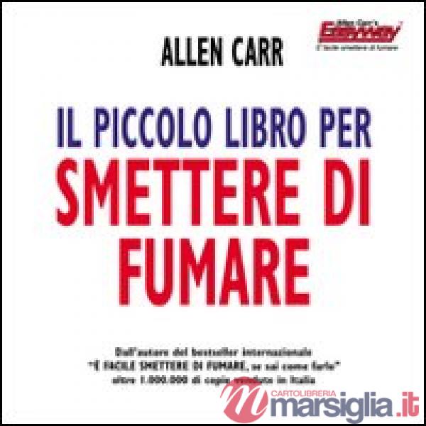 Piccolo libro per smettere di fumare (Il)