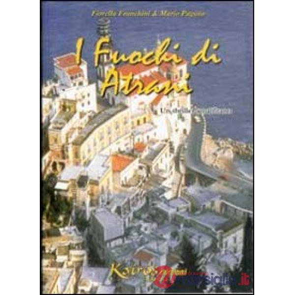 Fuochi di Atrani. Un thriller amalfitano (I)
