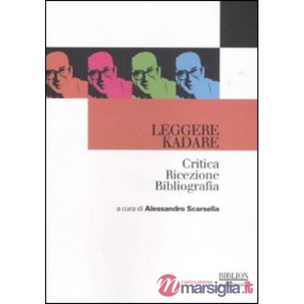 Leggere Kadare. Critica ricezione bibliografia