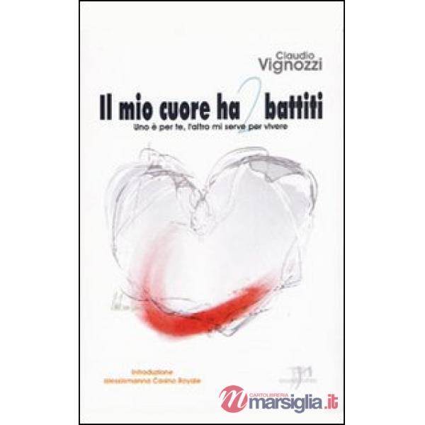 Mio cuore ha 2 battiti. Uno è per te, l'altro mi serve per vivere (Il)