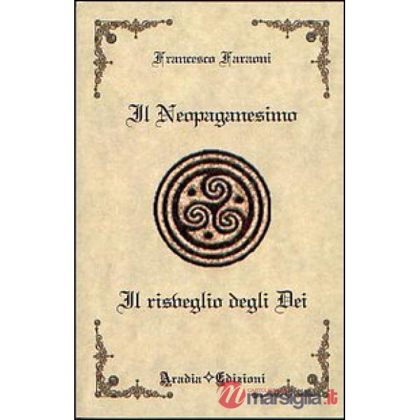 Il neopaganesimo. Il risveglio degli dei