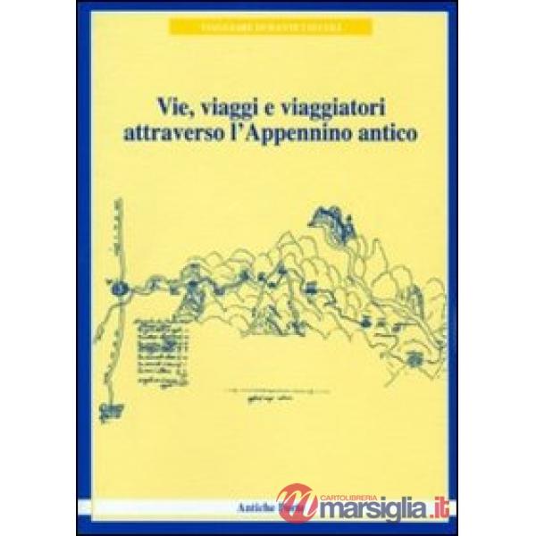 Vie, viaggi e viaggiatori attraverso l'Appennino antico (viaggiare durante i secoli)