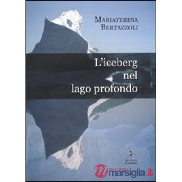 Iceberg nel lago profondo (L')