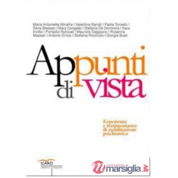 Appunti di vista. Esperienza e testimonianze di riabilitazione psichiatrica