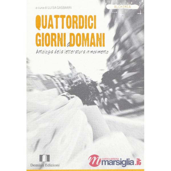 Quattordici giorni a domani. Antologia della letteratura in movimento