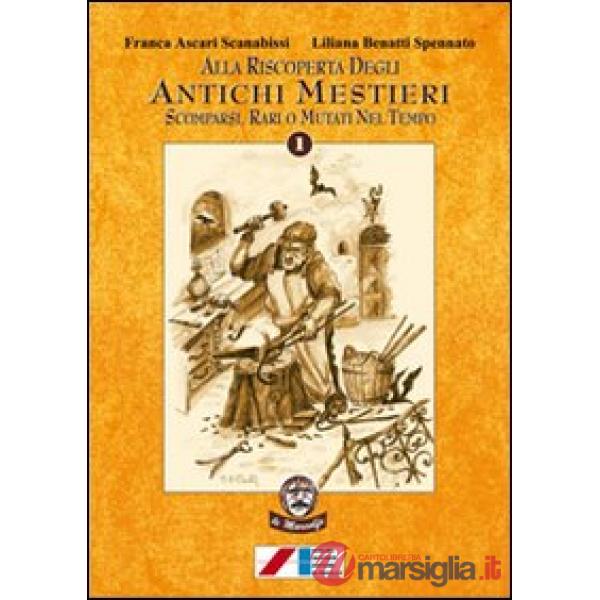 Alla riscoperta degli antichi mestieri. Scomparsi, rari, mutati nel tempo