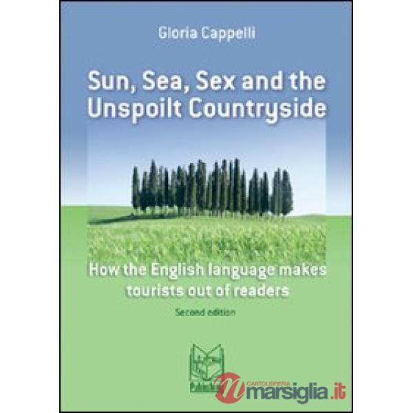 Sun, sea, sex and the unspoilt countryside. How the english language makes touri