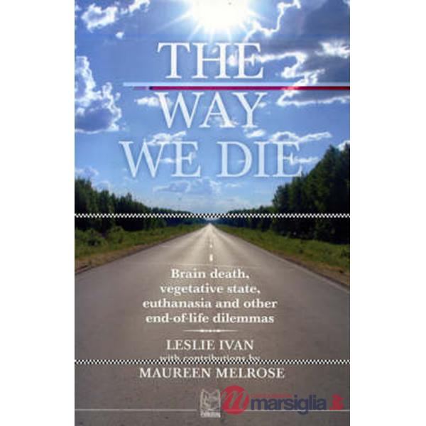 Way we die. Brain death, vegetative state, euthanasia and other end-of-life dile