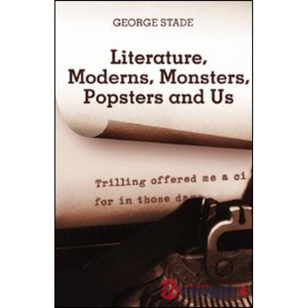 Equipment for living: literature, moderns, monsters, popsters and us