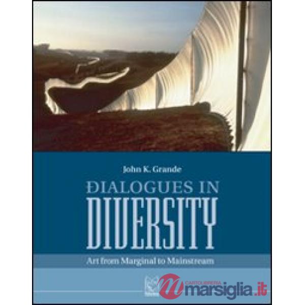 Dialogues in diversity. Art from marginal to mainstream