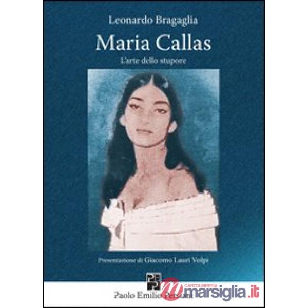 Maria Callas. L'arte dello stupore