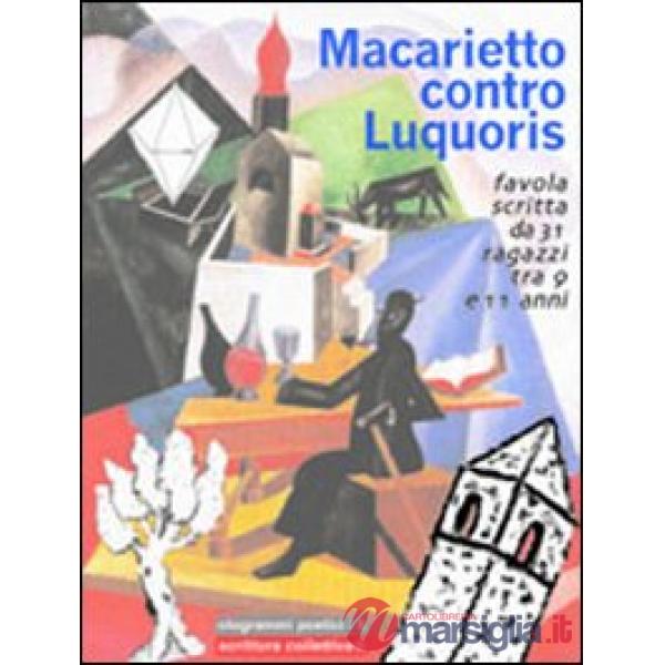 Macarietto contro Luquoris. Favola di fantasmi scritta da 31 ragazzi tra 9 e 11 anni