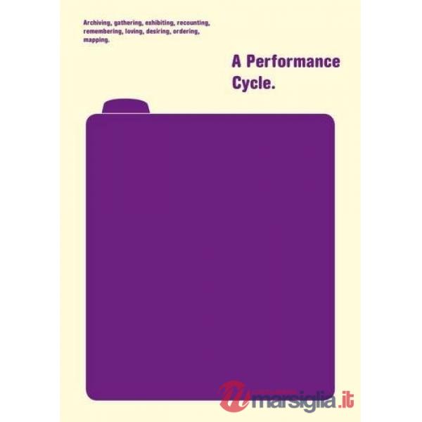 Archiving, gathering, exhibiting, recounting, remembering, loving, desiring, ordering, mapping. Performance cycle