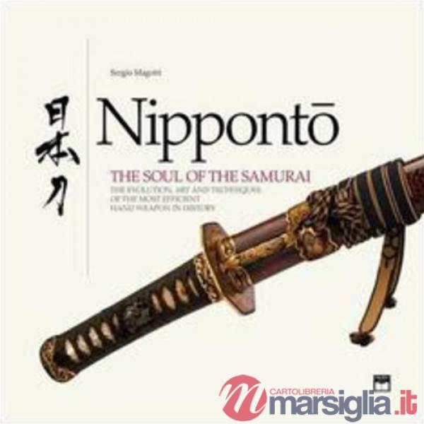 Nipponto. The soul of the samurai. Ediz. illustrata