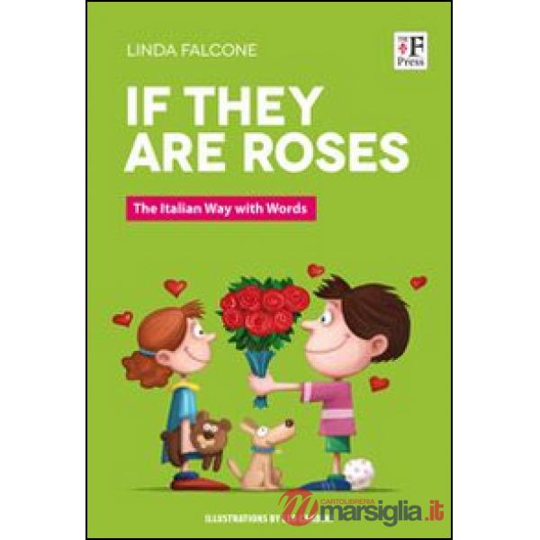 If they are roses. The italian way with words