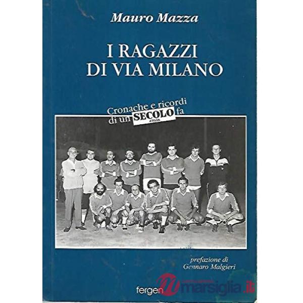 Ragazzi di via Milano. Cronache e ricordi di un secolo fa (I)