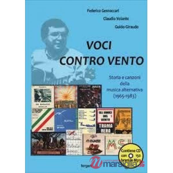 Voci contro vento. Storia e canzoni della musica alternativa 1965-1983. Con CD Audio