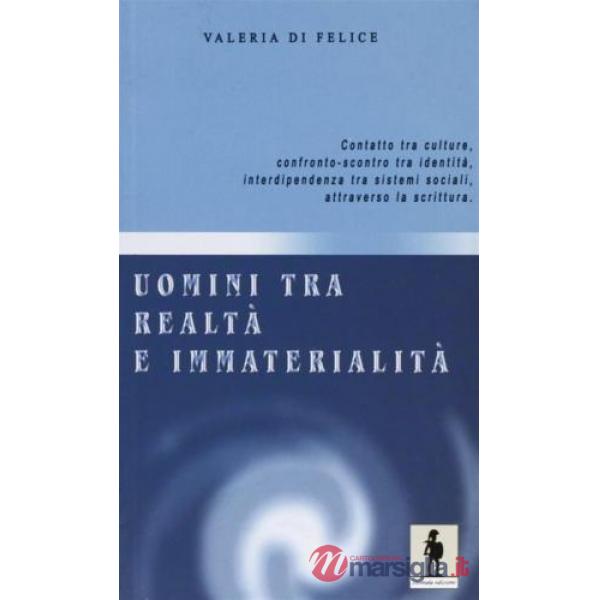 Uomini tra realtà e immaterialità