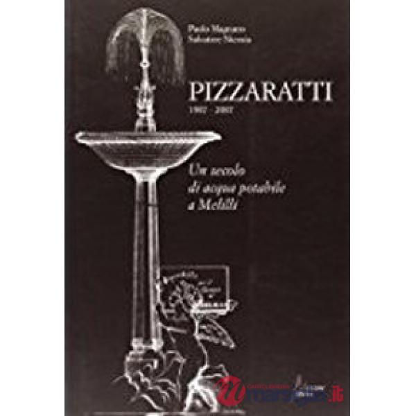 Pizzaratti 1907-2007. Un secolo di acqua potabile a Melilli