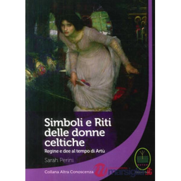 Simboli e riti delle donne celtiche, regine e dee al tempo di Artù