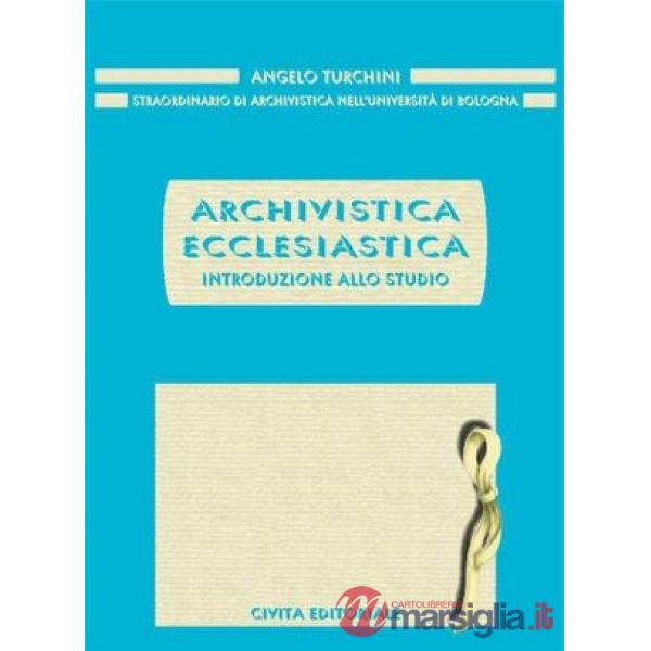Archivistica ecclesiastica. Introduzione allo studio