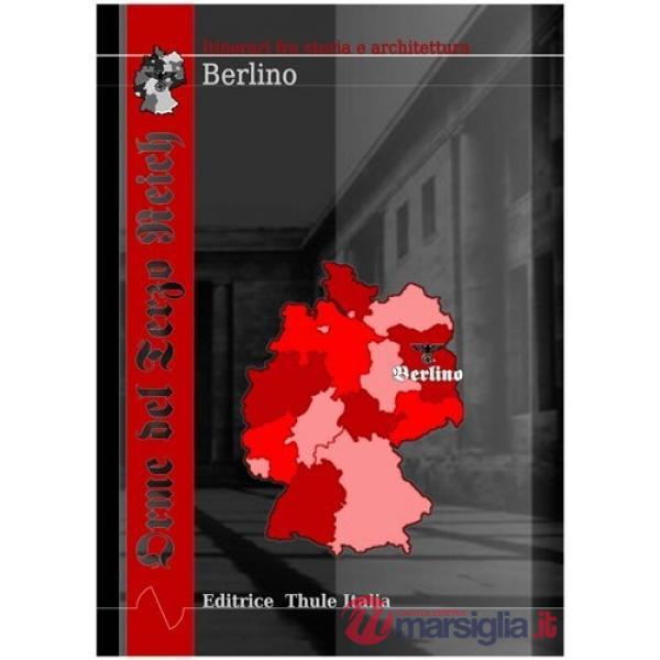 Orme del Terzo Reich. Berlino. Itinerari fra storia e architettura