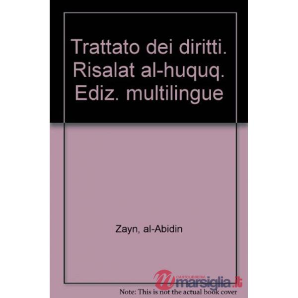 Trattato dei diritti. Risalat al-huquq. Ediz. multilingue