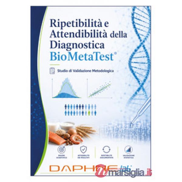 Ripetibilità e attendibilità della diagnostica BioMetaTest. Studio preliminare su tecnologia MX Palladium (Daphne Lab®). Ediz. i