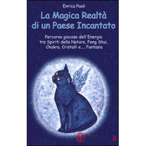 Magica realtà di un paese incantato. Percorso giocoso dell'energia tra spiriti d