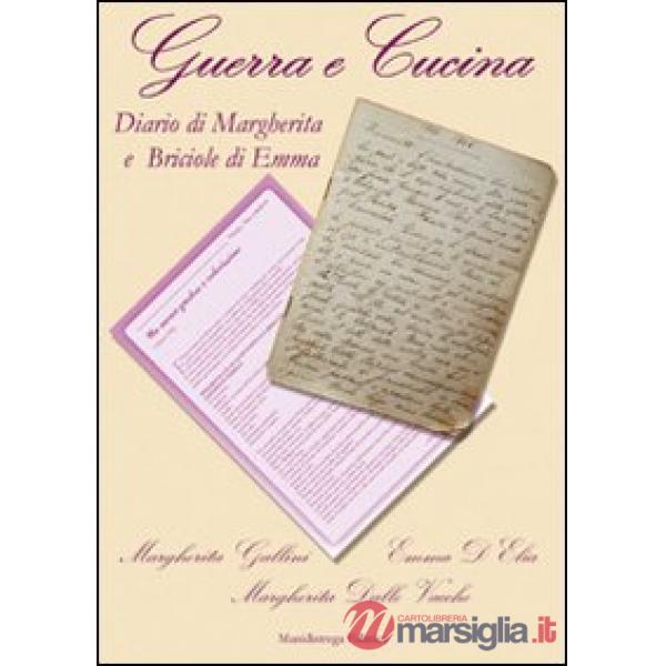 Guerra e cucina. Diario di Margherita e briociole di Emma