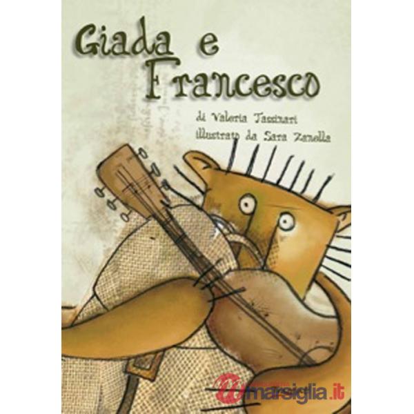 Giada e Francesco. Ediz. illustrata