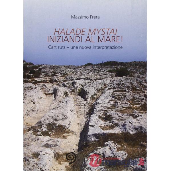 Halade mystai-Iniziandi al mare! Cart ruts, una nuova interpretazione