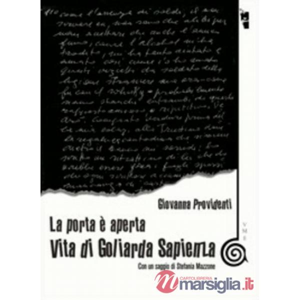 Porta è aperta. Vita di Goliarda Sapienza (La)