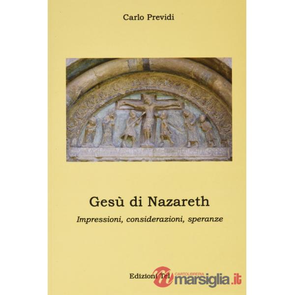 Gesù di Nazareth, impressioni, considerazioni, speranze
