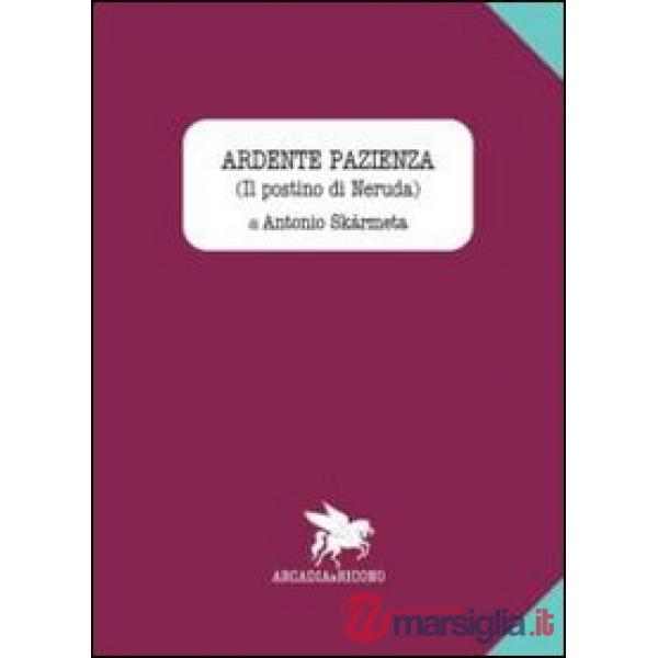 Ardente pazienza (Il postino di Neruda)