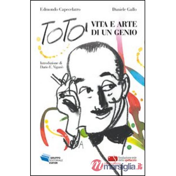 Totò. Vita e arte di un genio