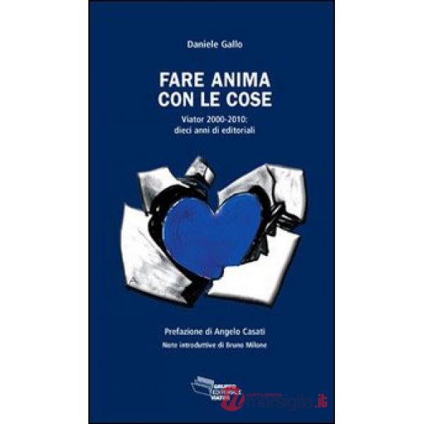 Fare anima con le cose. Viator 2000-2009: dieci anni di editoriali