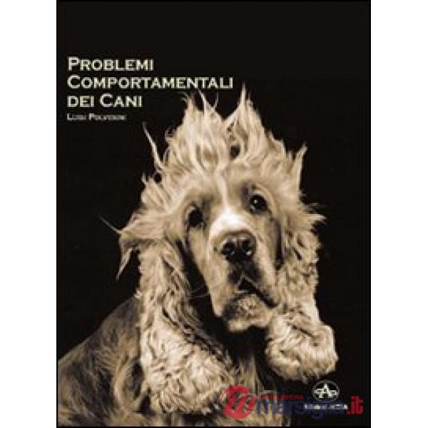 Problemi comportamentali dei cani. Come capire e recuperare i disturbi del compo