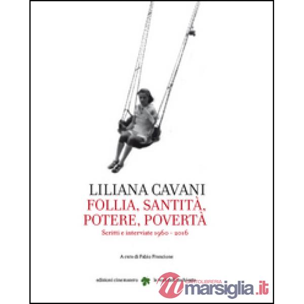 Liliana Cavani. Follia, santità, potere, povertà