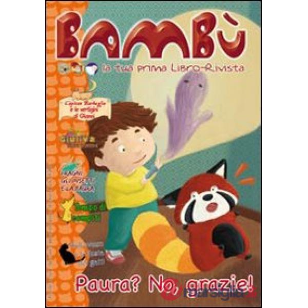 Bambù. Paura? No, grazie! La tua prima libro-rivista