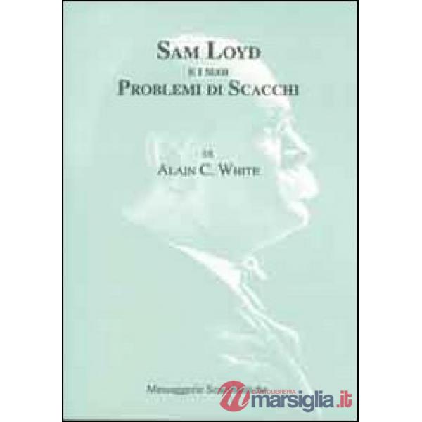 Sam Loyd e i suoi problemi di scacchi