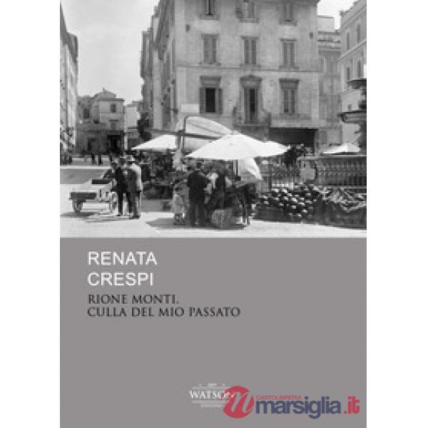 Rione monti culla del mio passato