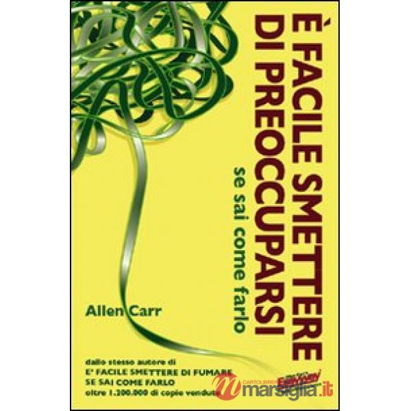 È facile smettere di preoccuparsi se sai come farlo