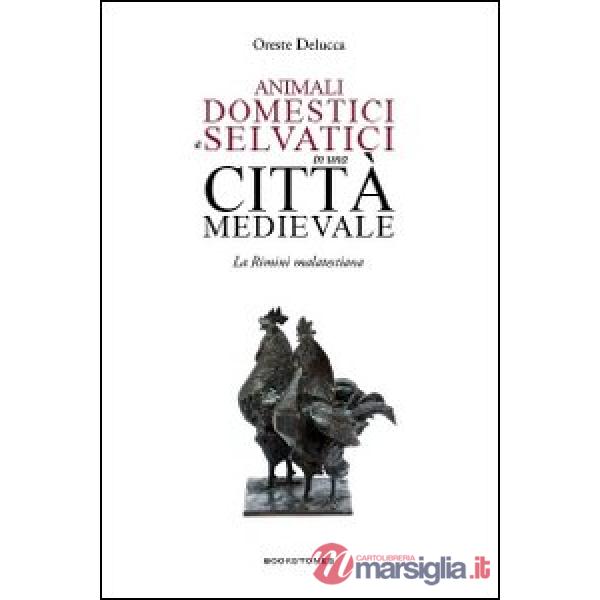 Animali domestici e selvatici in una città medievale. La Rimini malatestiana
