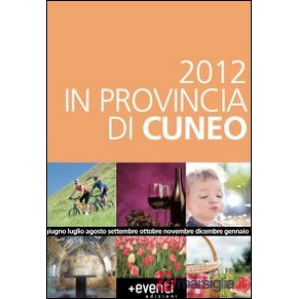 2012 in provincia di Cuneo. Annual degli eventi