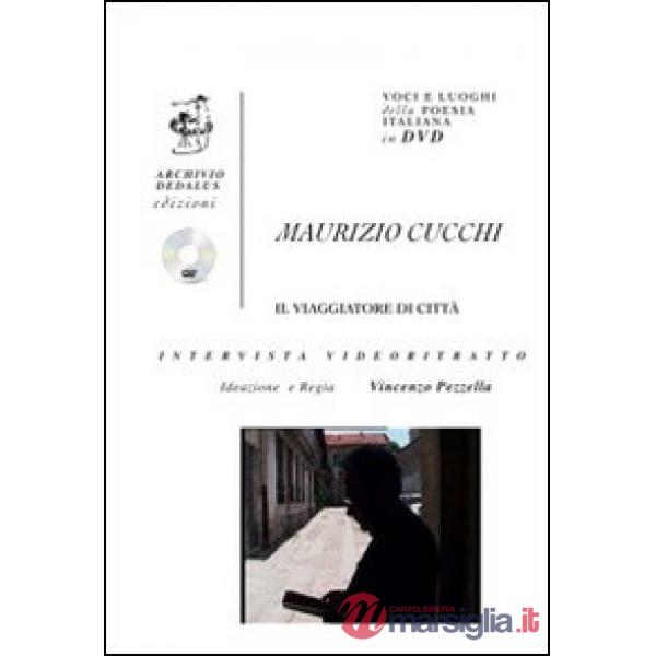 Maurizio Cucchi. Il viaggiatore di città. Con DVD